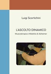 L'ascolto dinamico. Musicoterapia e malattia di Alzheimer