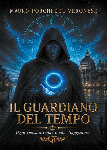 Il guardiano del tempo - Mauro Porcheddu Veronese - Libro Youcanprint 2026 | Libraccio.it