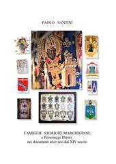 Famiglie storiche marchigiane e personaggi illustri nei documenti arceviesi dal XIV secolo
