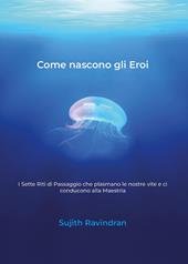 Come nascono gli eroi