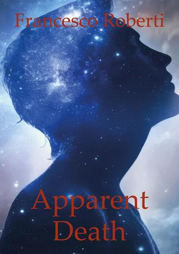 Apparent death - Francesco Roberti - Libro Youcanprint 2026 | Libraccio.it