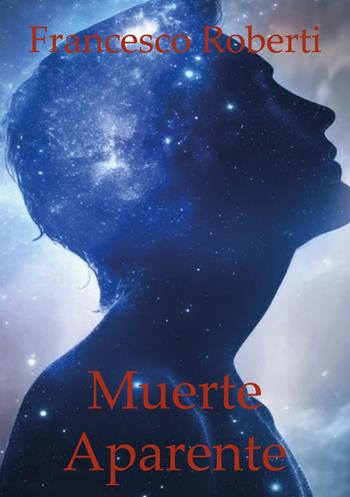 Muerte aparente - Francesco Roberti - Libro Youcanprint 2026 | Libraccio.it