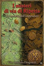 I misteri di via di Ripetta. La moneta dell'imperatore