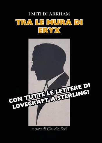 Tra le mura di Eryx con tutte le lettere di H. P. Lovecraft a Sterling - Claudio Foti - Libro Youcanprint 2026 | Libraccio.it
