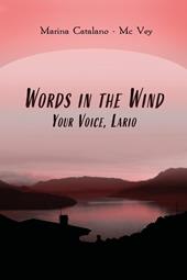 Words in the wind, Your voice, Lario