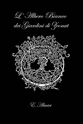 L'albero bianco dei giardini di Zeonat - E. Almici - Libro Youcanprint 2026 | Libraccio.it