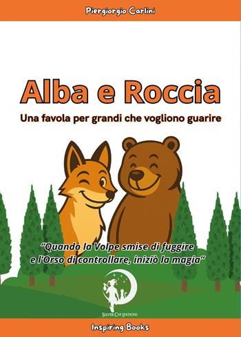 Alba e Roccia. Una favola per grandi che vogliono guarire - Piergiorgio Carlini - Libro Youcanprint 2026 | Libraccio.it