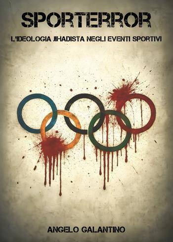 Sporterror. L'ideologia jihadista negli eventi sportivi - Angelo Galantino - Libro Youcanprint 2026 | Libraccio.it