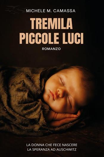 Tremila piccole luci - Michele Maria Camassa - Libro Youcanprint 2025 | Libraccio.it