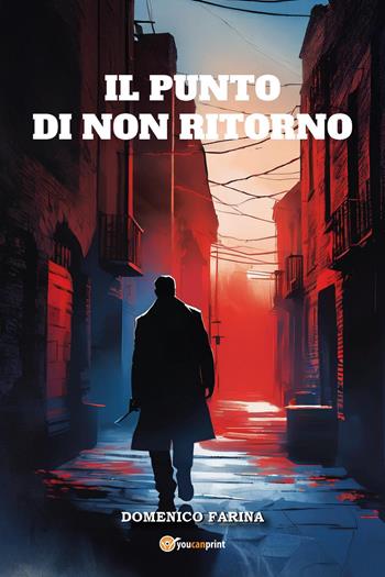Il punto di non ritorno - Domenico Farina - Libro Youcanprint 2026 | Libraccio.it