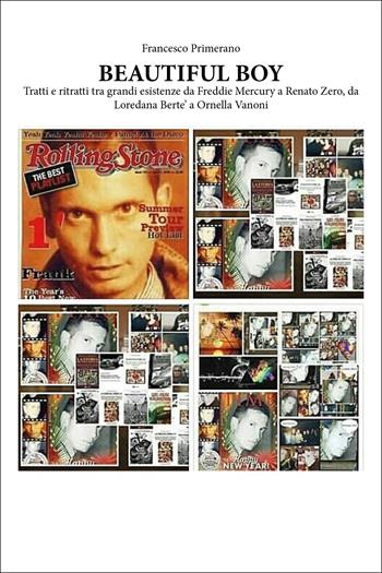 Beautiful boy. Tratti e ritratti tra grandi esistenze da Freddie Mercury a Renato Zero, da Loredana Bertè a Ornella Vanoni - Francesco Primerano - Libro Youcanprint 2026 | Libraccio.it