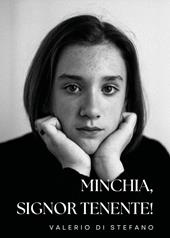 Minchia, signor tenente!