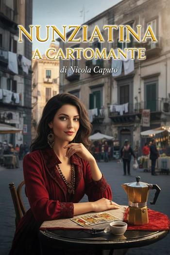 Nunziatina a Cartomante - Nicola Caputo - Libro Youcanprint 2025 | Libraccio.it