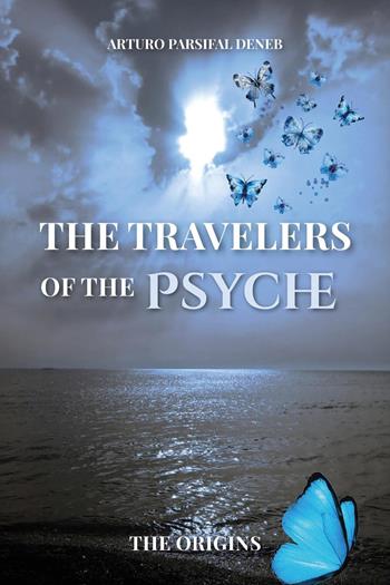 The travelers of the psyche - Arturo Parsifal Deneb - Libro Youcanprint 2026 | Libraccio.it
