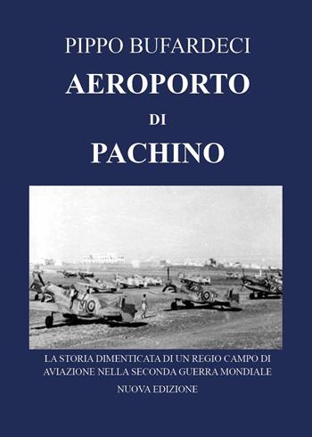 Aeroporto di Pachino - Pippo Bufardeci - Libro Youcanprint 2026 | Libraccio.it