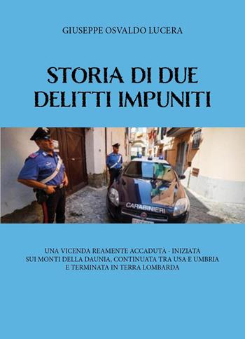 Storia di due delitti impuniti - Giuseppe Osvaldo Lucera - Libro Youcanprint 2025 | Libraccio.it