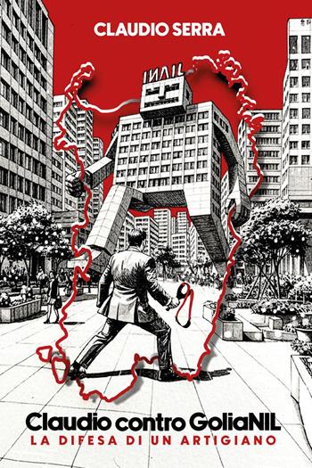 Claudio contro Golianil. La difesa di un artigiano - Claudio Serra - Libro Youcanprint 2026 | Libraccio.it