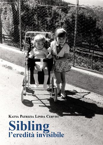 Sibling, l'eredità invisibile - Katya Patrizia Linda Cervio - Libro Youcanprint 2026 | Libraccio.it