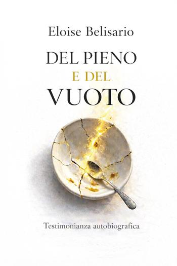 Del pieno e del vuoto - Eloise Belisario - Libro Youcanprint 2026 | Libraccio.it