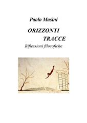 Orizzonti e tracce. Riflessioni filosofiche