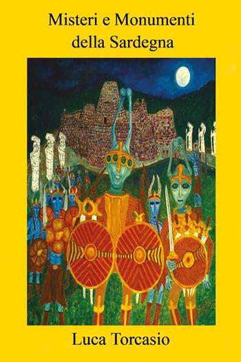 Misteri e monumenti della Sardegna - Luca Torcasio - Libro Youcanprint 2026 | Libraccio.it