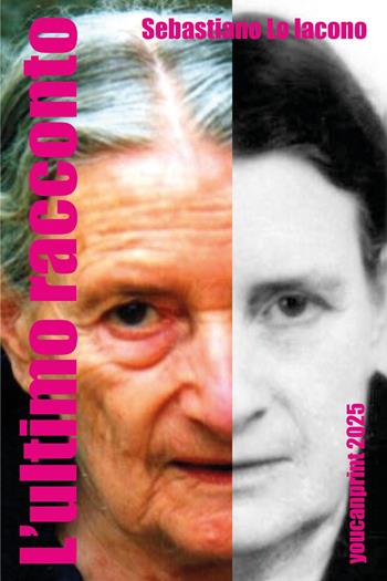 L'ultimo racconto - Sebastiano Lo Iacono - Libro Youcanprint 2026 | Libraccio.it