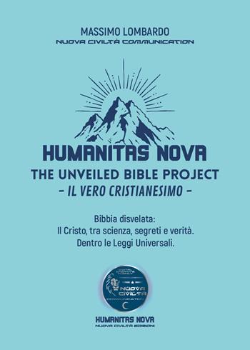 Humanitas nove. The unveiled bible project. Il vero cristianesimo - Massimo Lombardo - Libro Youcanprint 2025 | Libraccio.it