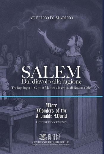 Salem. Dal diavolo alla ragione. Tra l'apologia di Cotton Mather e la critica di Robert Calef - Adelino Di Marino - Libro Youcanprint 2026 | Libraccio.it