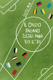 Il calcio italiano degli anni '60 e '70