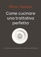 Come cucinare una trattativa perfetta
