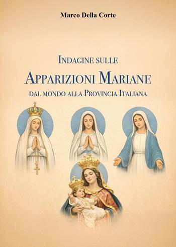 Indagine sulle apparizioni mariane dal mondo alla provincia italiana - Marco Della Corte - Libro Youcanprint 2026 | Libraccio.it