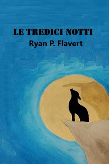 Le tredici notti - Ryan P. Flavert - Libro Youcanprint 2026 | Libraccio.it