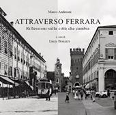 Attraverso Ferrara. Riflessioni sulla città che cambia