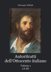 Autoritratti dell'Ottocento italiano. Vol. 1