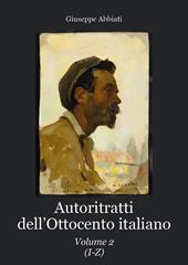 Autoritratti dell'Ottocento italiano. Vol. 2