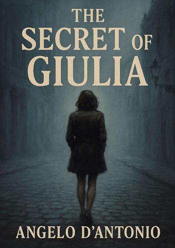 The secret of Giulia - Angelo D'Antonio - Libro Youcanprint 2026 | Libraccio.it