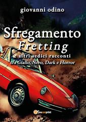 Sfregamento. Fretting e altri sedici racconti