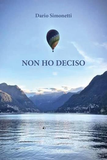 Non ho deciso - Dario Simonetti - Libro Youcanprint 2026 | Libraccio.it