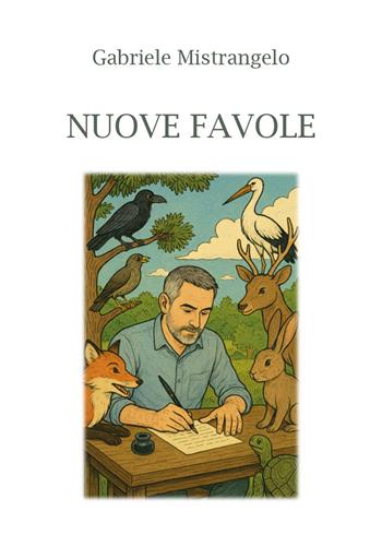 Nuove favole - Gabriele Mistrangelo - Libro Youcanprint 2026 | Libraccio.it