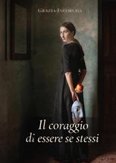 Il coraggio si essere se stessi