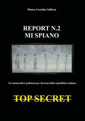Report n.2. Mi spiano. Un monarchico pedinato e spiato per decenni dalla repubblica italiana. Top secret
