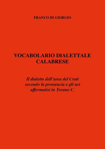 Vocabolario dialettale calabrese - Franco Di Giorgio - Libro Youcanprint 2026 | Libraccio.it