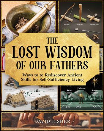 The lost wisdom of our fathers - David Fisher - Libro Youcanprint 2026 | Libraccio.it