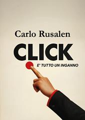 Click. È tutto un inganno