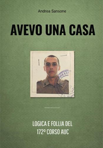 Avevo una casa. logica e follia del 172° corso auc - Andrea Sansone - Libro Youcanprint 2026 | Libraccio.it