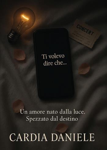 Ti volevo dire che... - Daniele Cardia - Libro Youcanprint 2026 | Libraccio.it