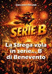 La Strega vola in serie ...B di Benevento