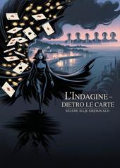 L'indagine. Dietro le carte