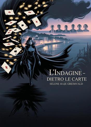 L'indagine. Dietro le carte - Selene Haje Greimvald - Libro Youcanprint 2026 | Libraccio.it