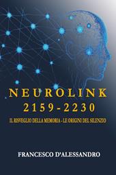 Neurolink 2159. 2230 Il risveglio della memoria. Le origini del silenzio